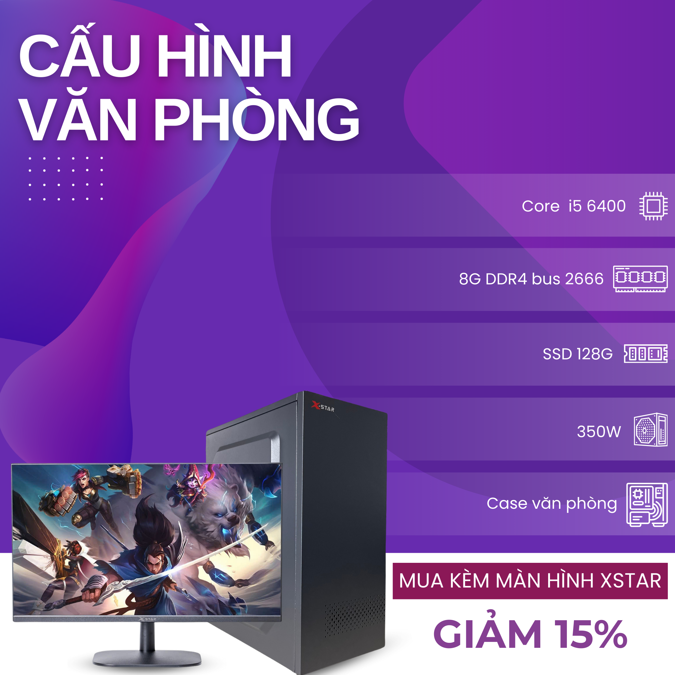 PC VĂN PHÒNG 04 (I5 6400 / 8GB RAM / 128GB SSD / 350W)